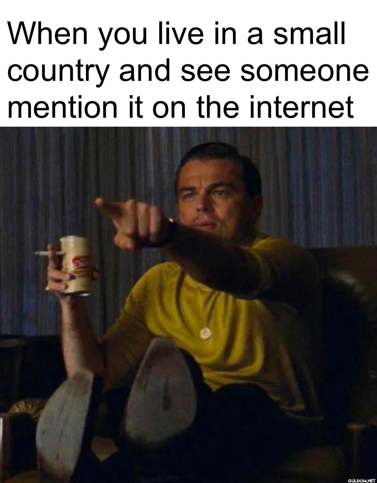 When you live in a small...