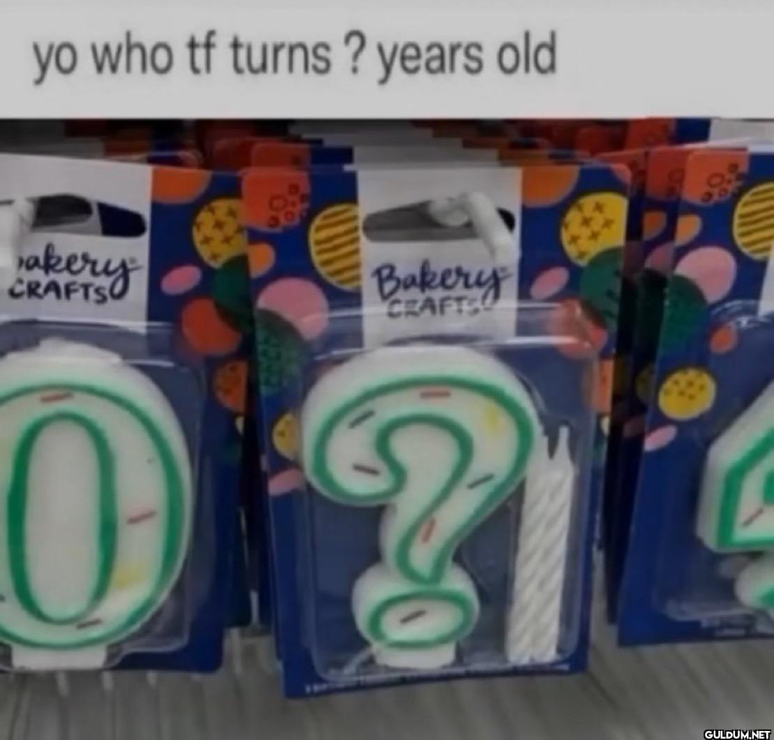 yo who tf turns? years old...