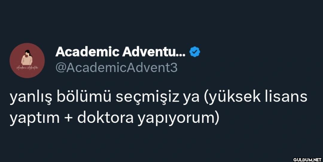 yanlış bölümü seçmişiz ya...