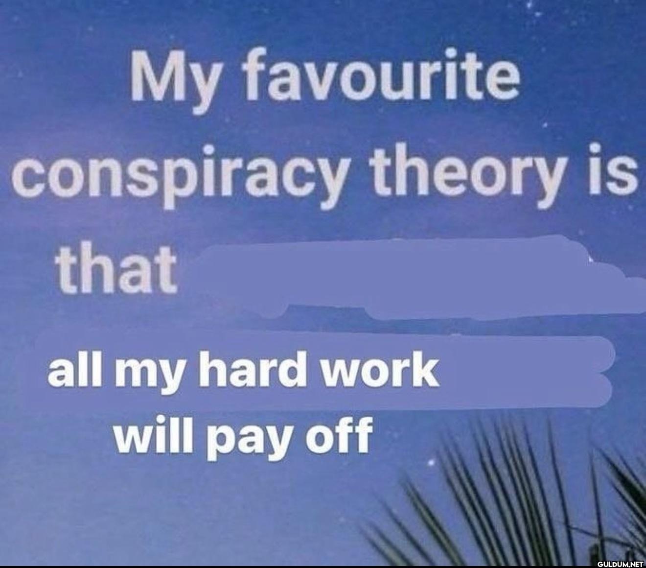 My favourite conspiracy...