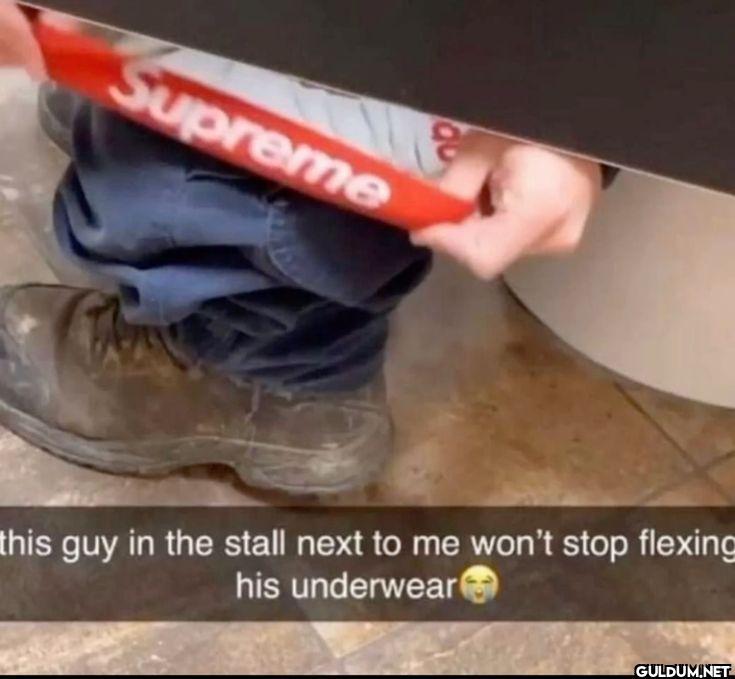 Supreme this guy in the...