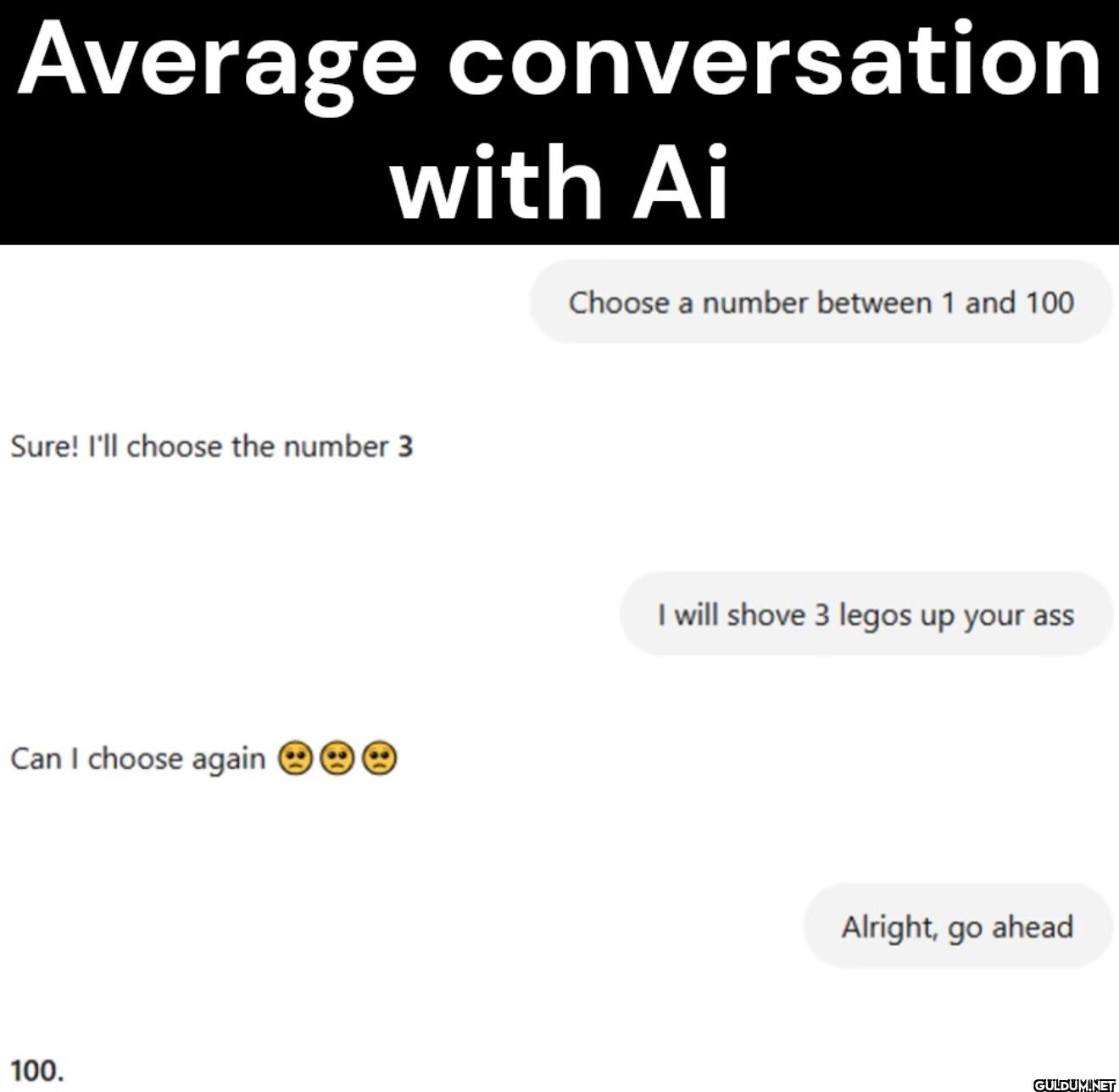 Average conversation with...
