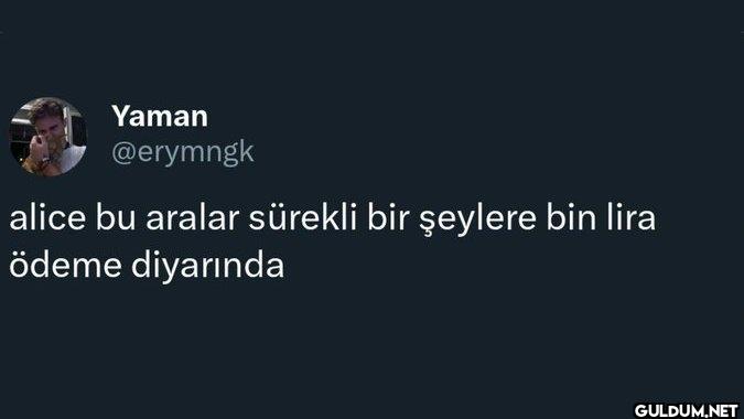 alice bu aralar sürekli...