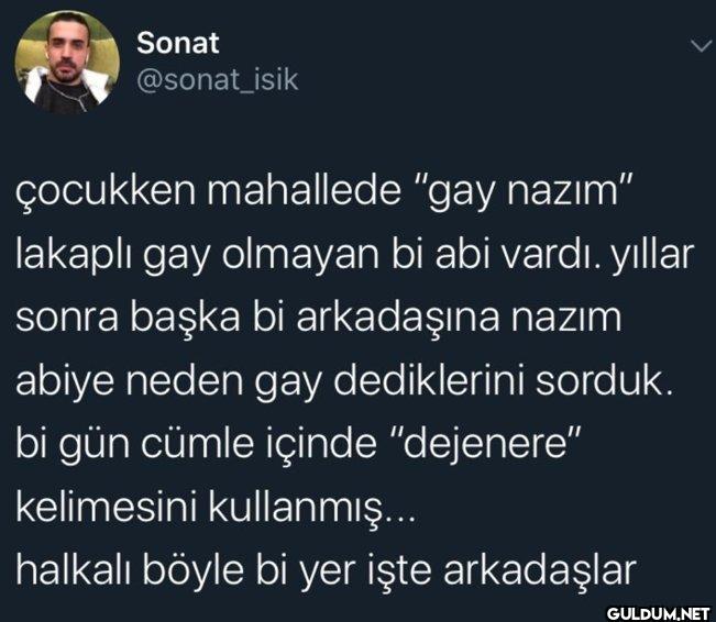 çocukken mahallede "gay...