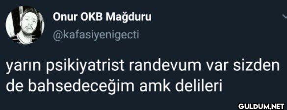 yarın psikiyatrist...