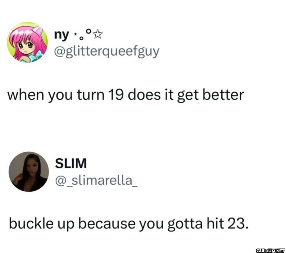 when you turn 19 does it...