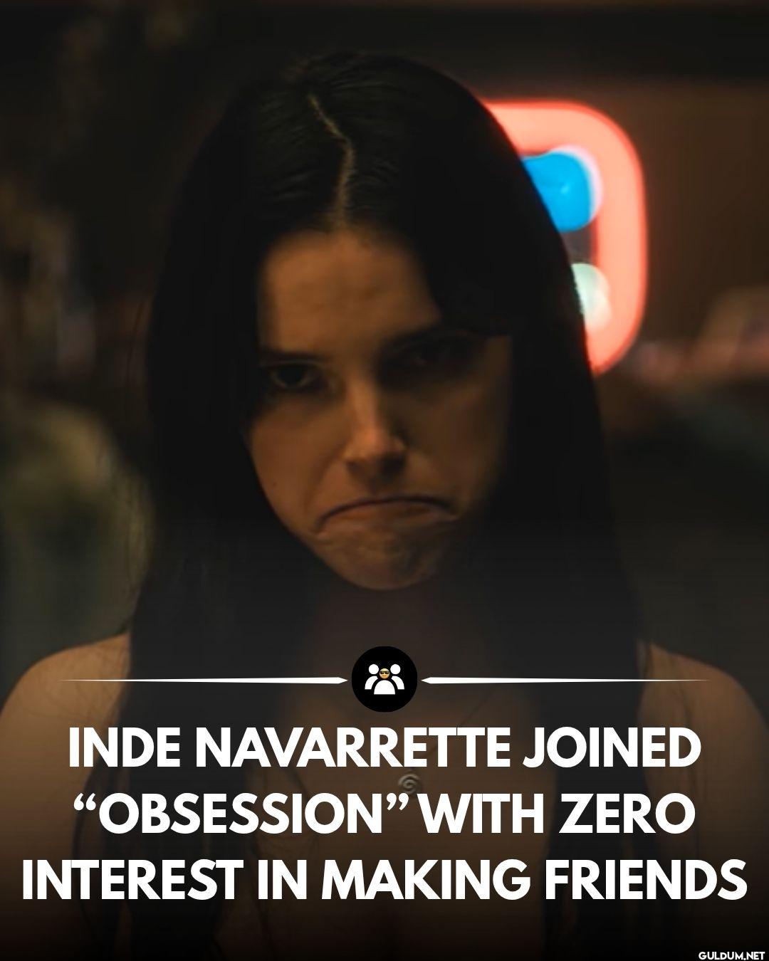 Inde Navarrette, Obsession...