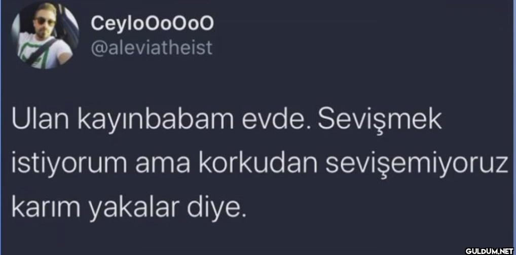 Ulan kayınbabam evde....