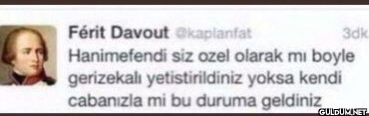 Férit Davout @kaplanfat...