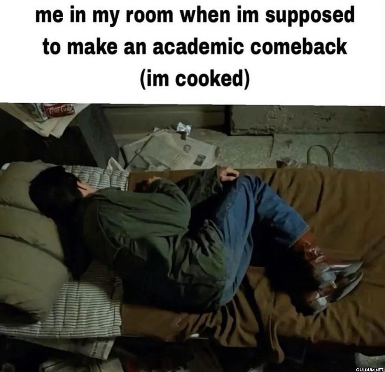 😩    me in my room when im...