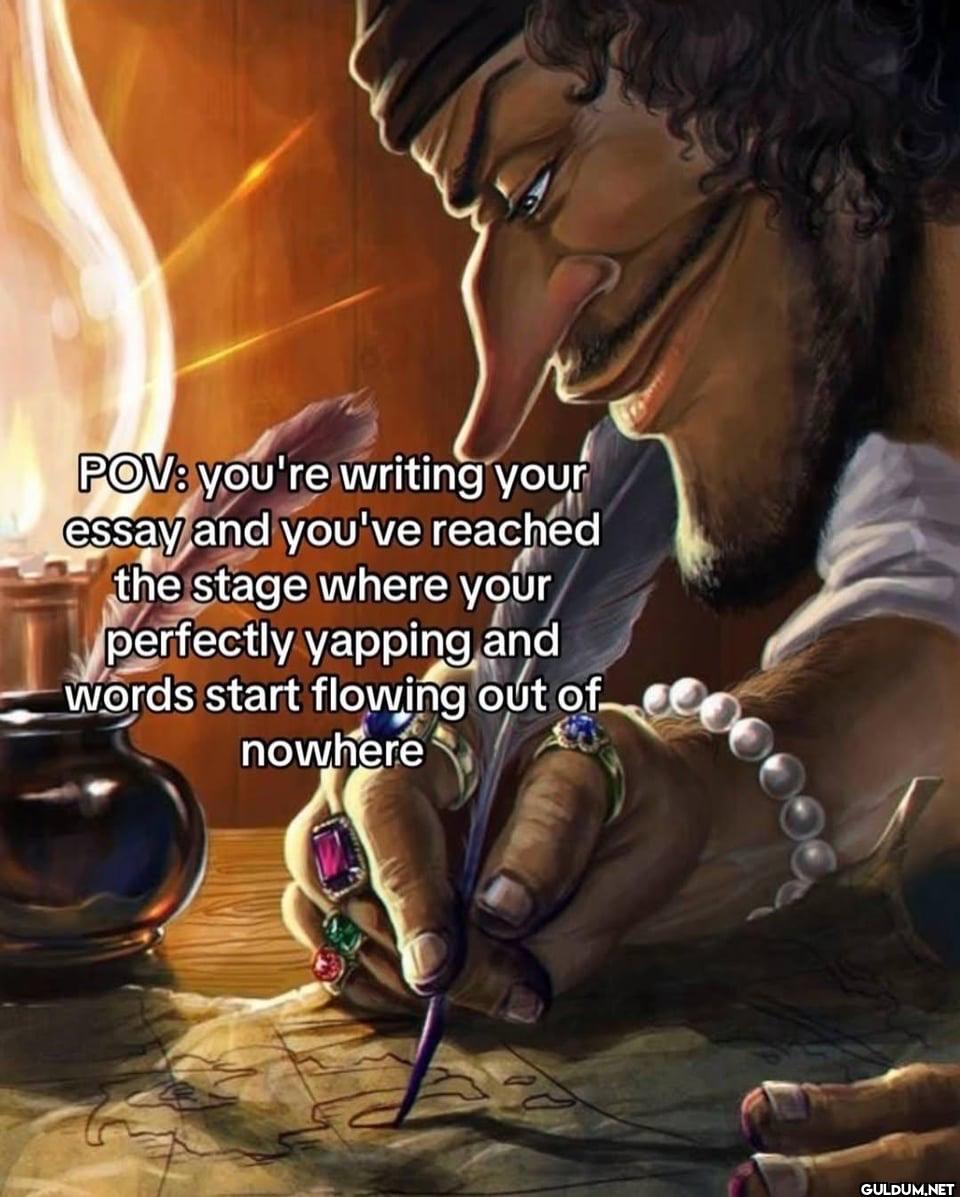 POV: you're writing your...