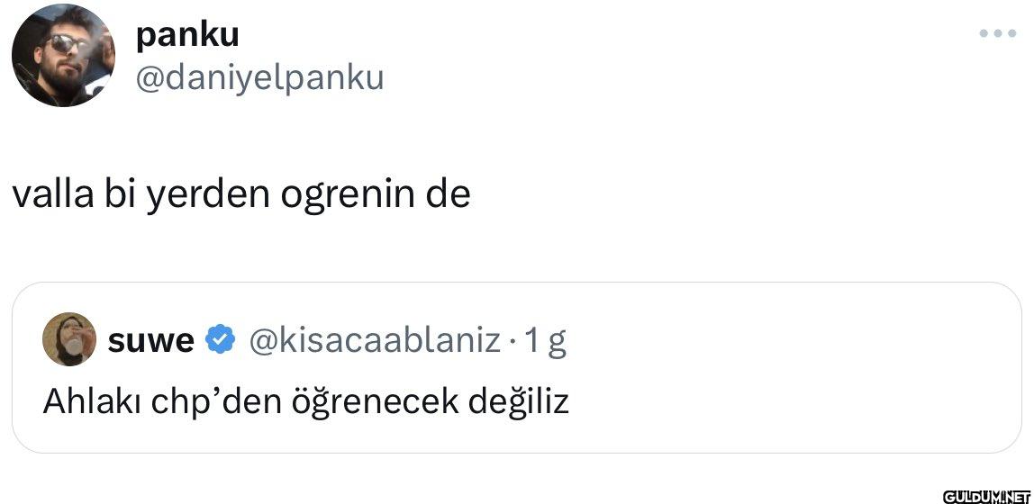 valla bi yerden ogrenin de...
