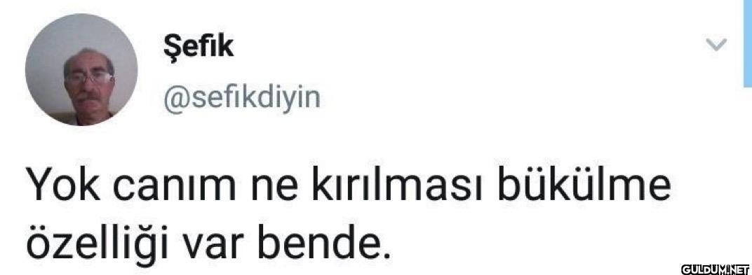Yok canım ne kırılması...
