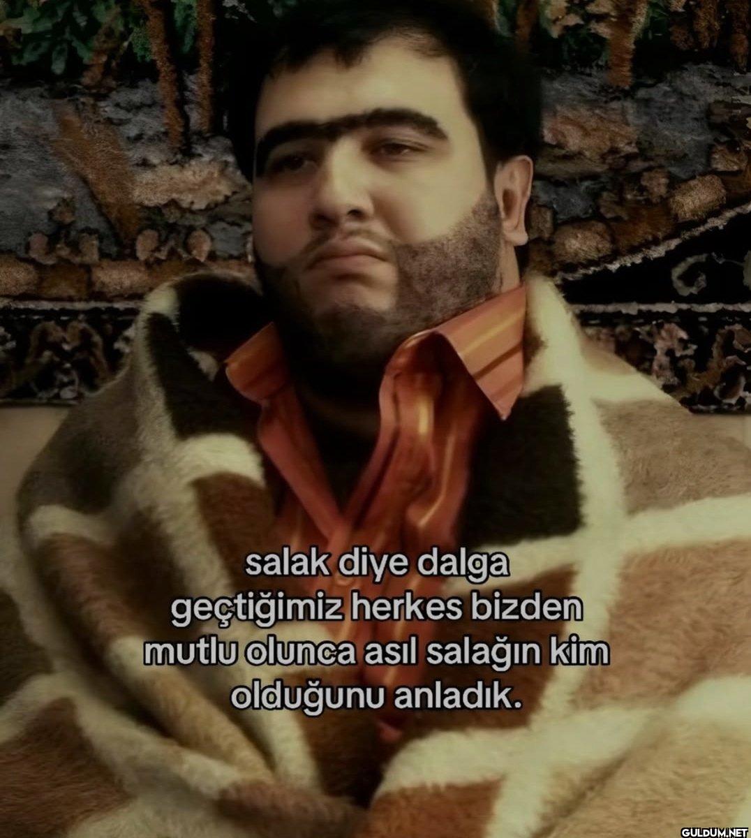 salak diye dalga...