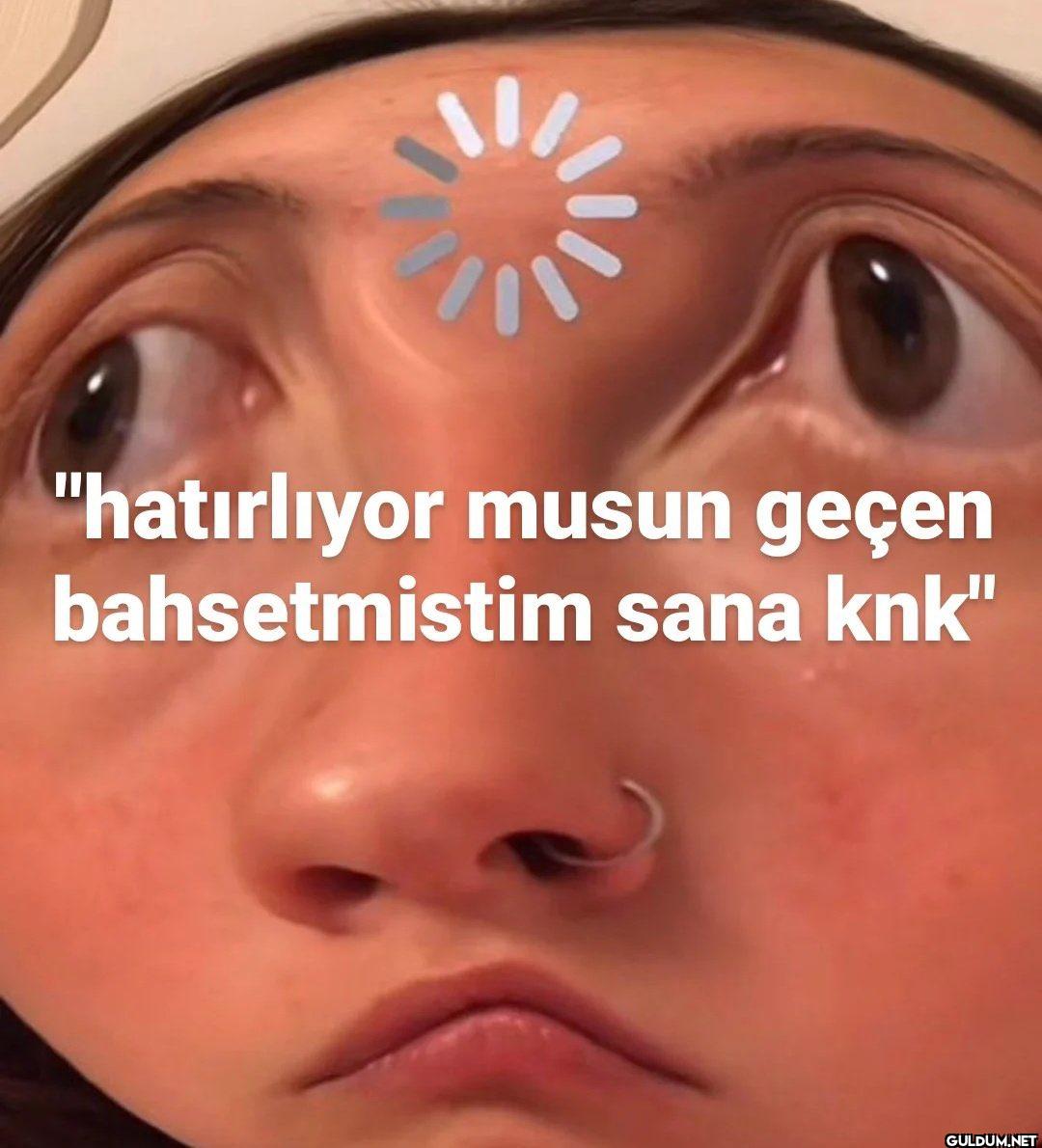 "hatırlıyor musun geçen...