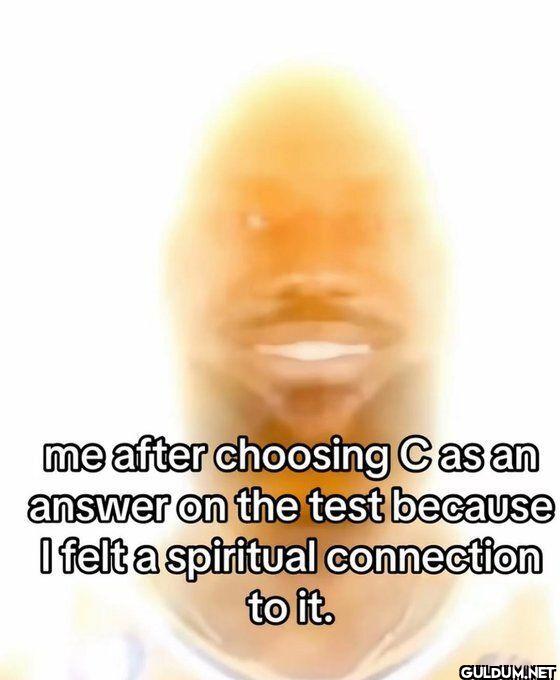 me after choosing C as an...