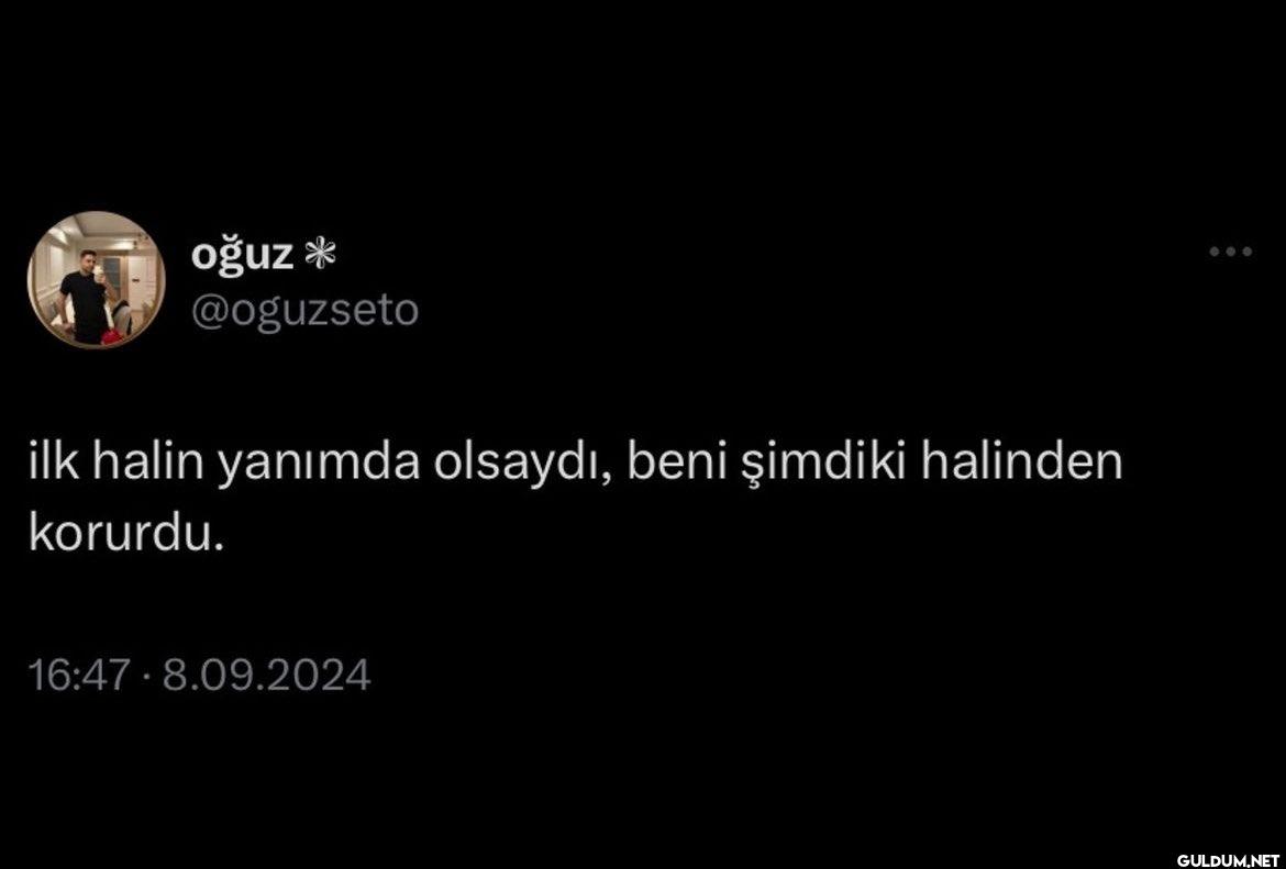 ilk halin yanımda olsaydı,...