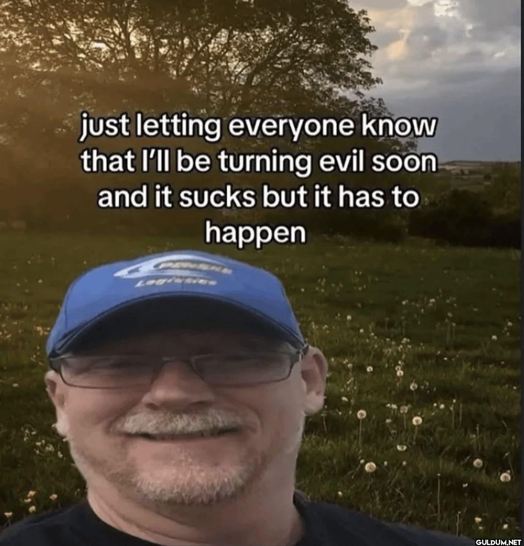 just letting everyone know...