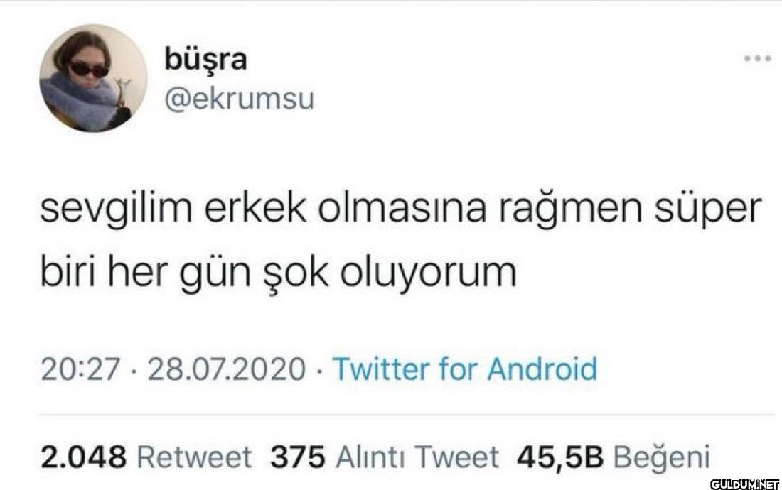 sevgilim erkek olmasına...