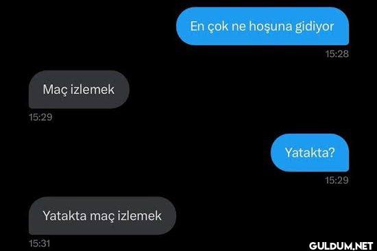 Maç izlemek 15:29 Yatakta...