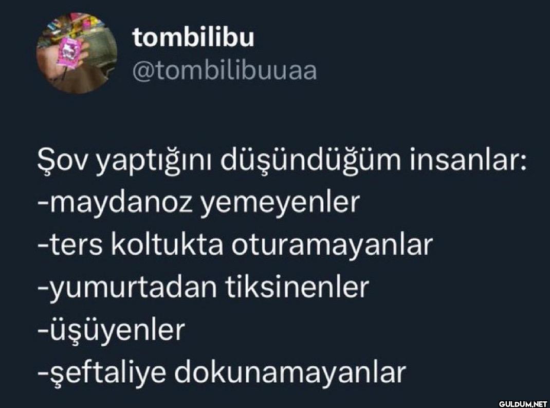 Şov yaptığını düşündüğüm...