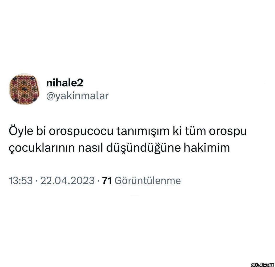 Öyle bi orospucocu...