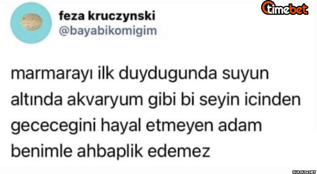 marmarayı ilk duydugunda...