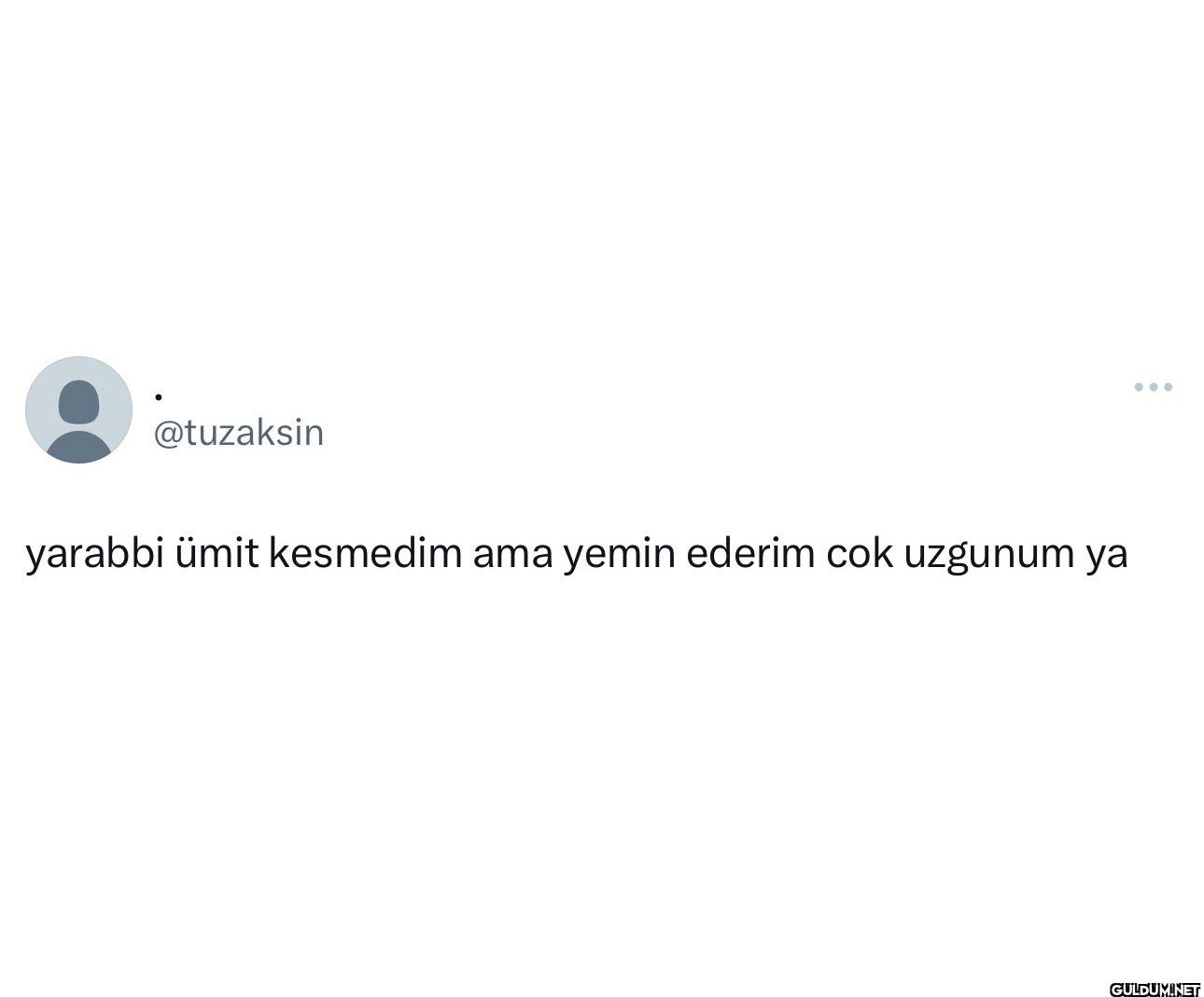 yarabbi ümit kesmedim ama...