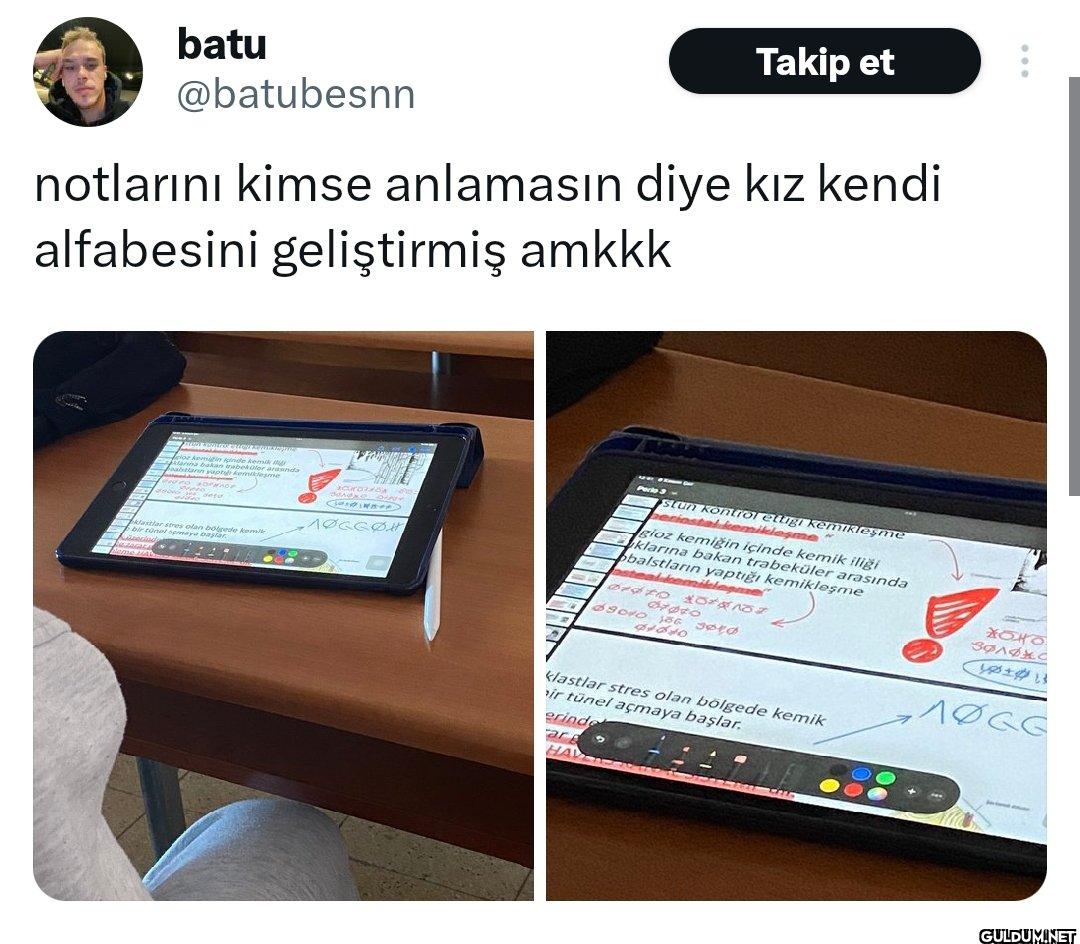 notlarını kimse anlamasın...