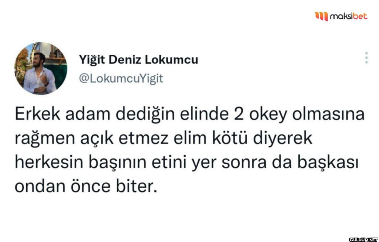 Erkek adam dediğin elinde...