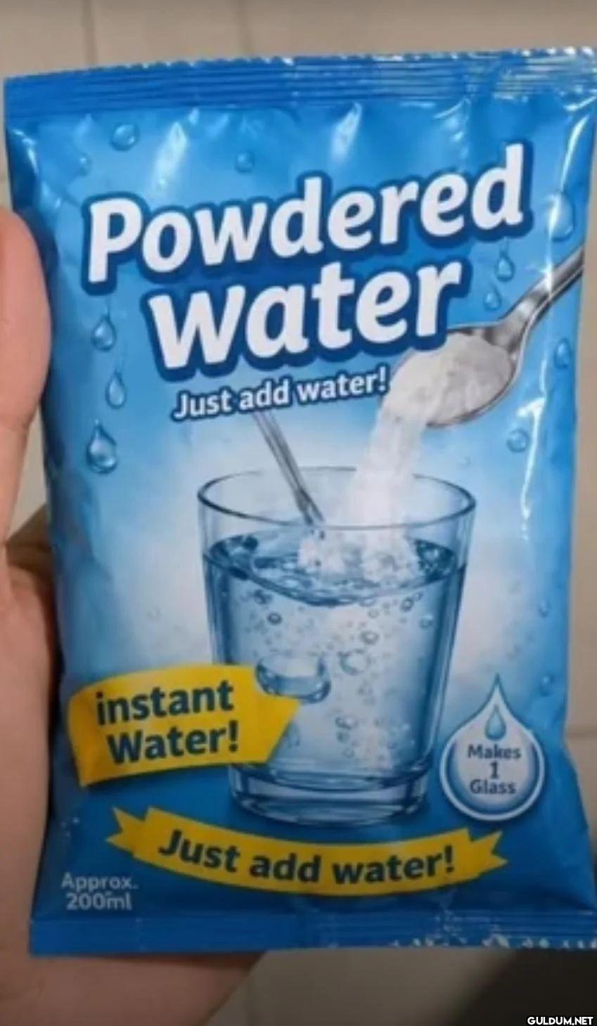 Powdered Water Just add...