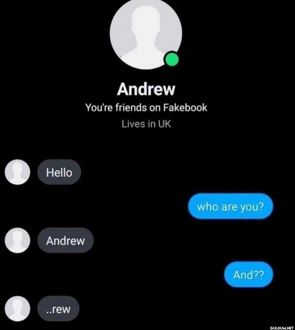 Andrew You're friends on...