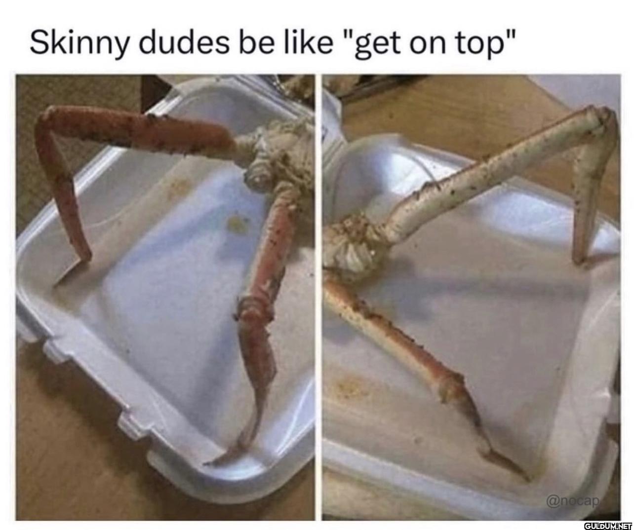 Skinny dudes be like "get...