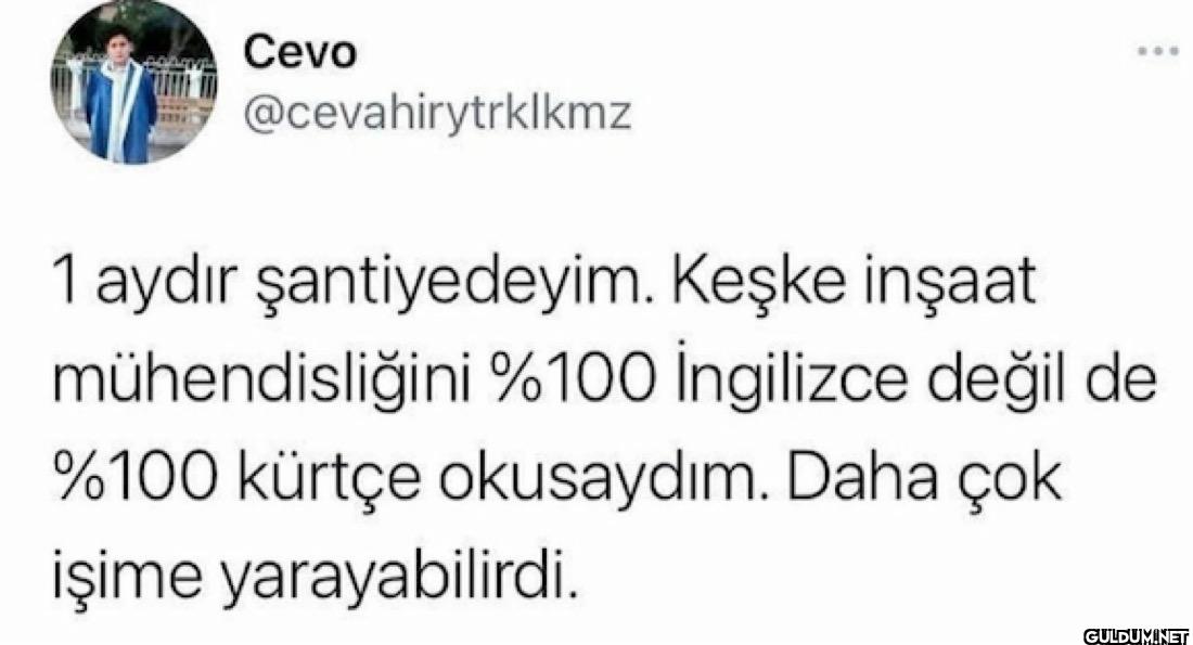 1 aydır şantiyedeyim....
