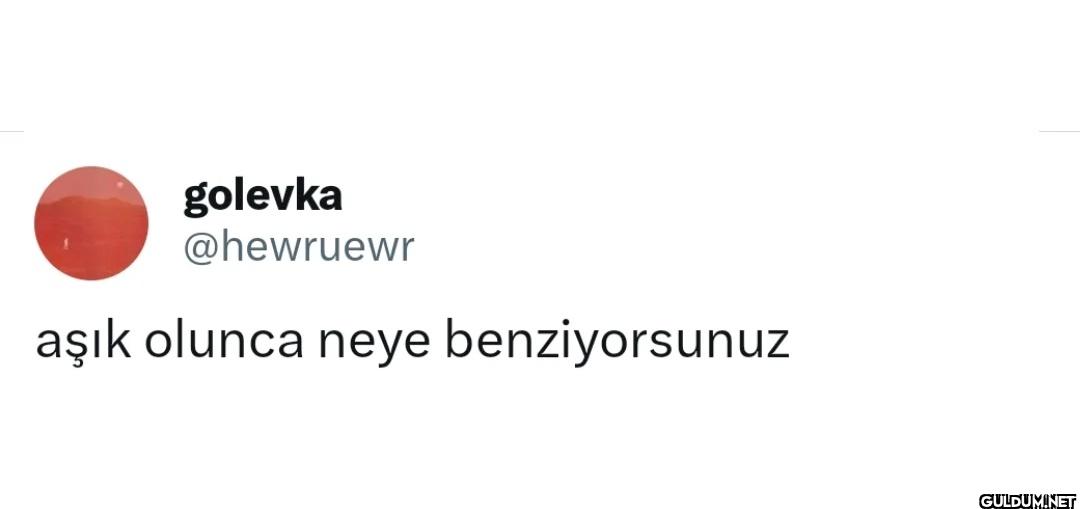 aşık olunca neye benziyorsunuz
