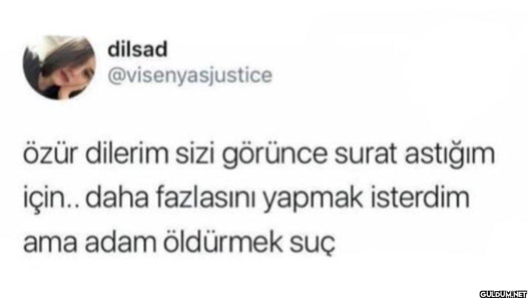 özür dilerim sizi görünce...