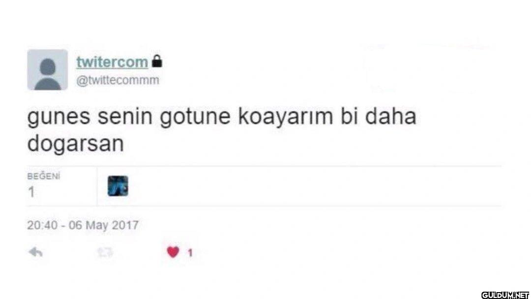 gunes senin gotune...