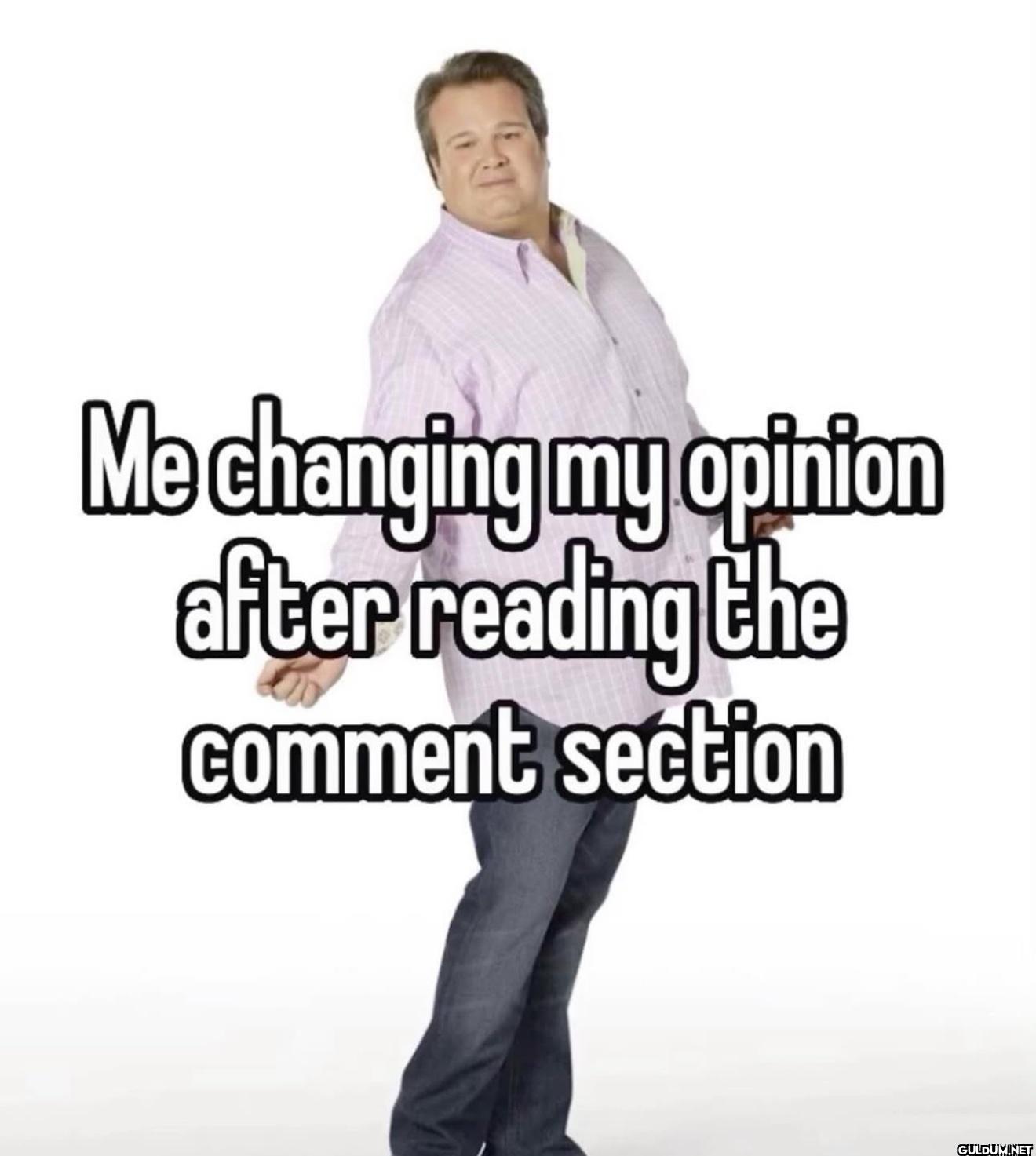Me changing my opinion...