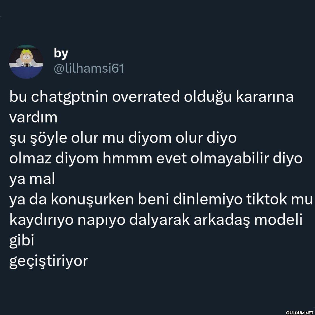bu chatgptnin overrated...