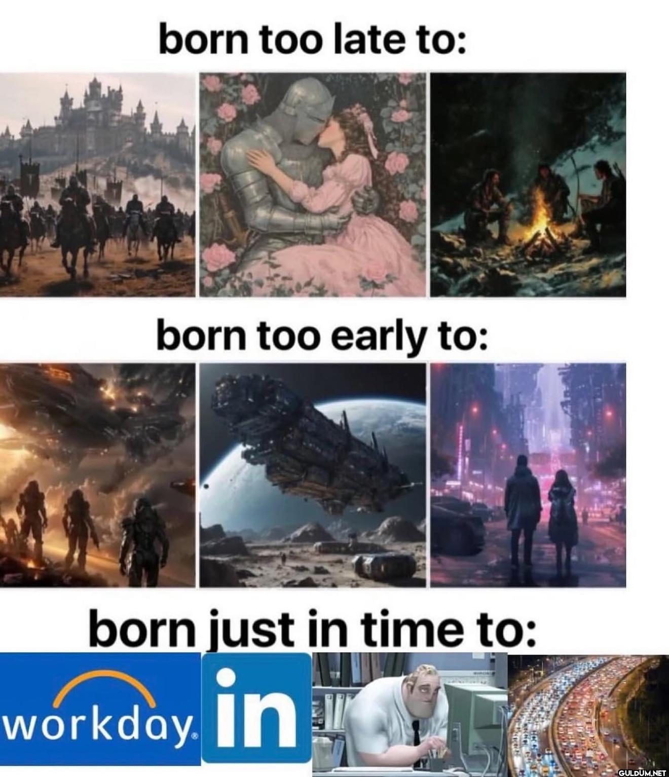 born too late to: born too...