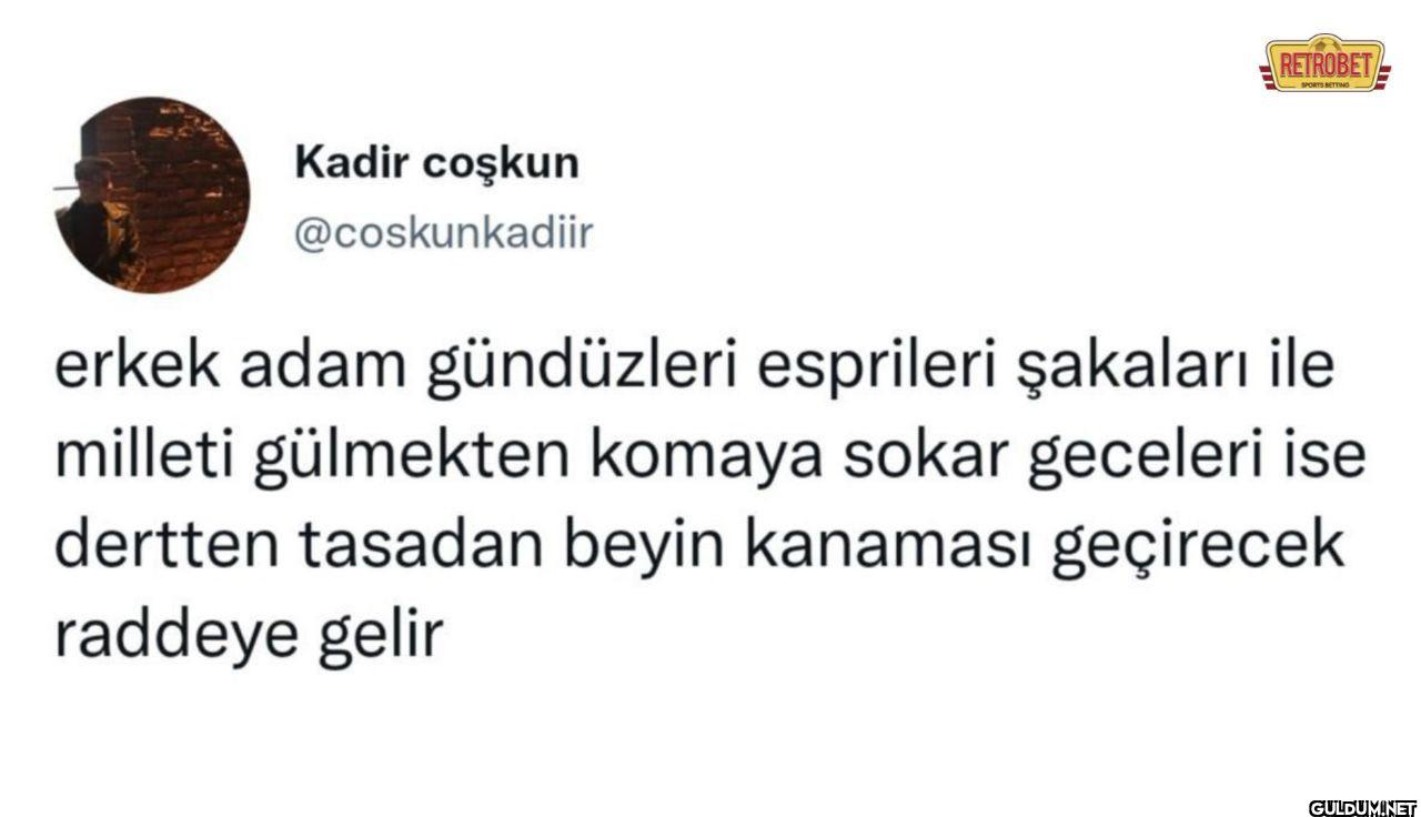 erkek adam gündüzleri...