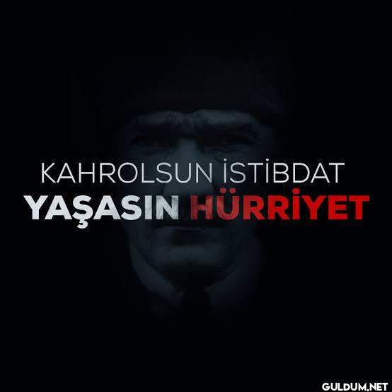 Kahrolsun İstibdat,...