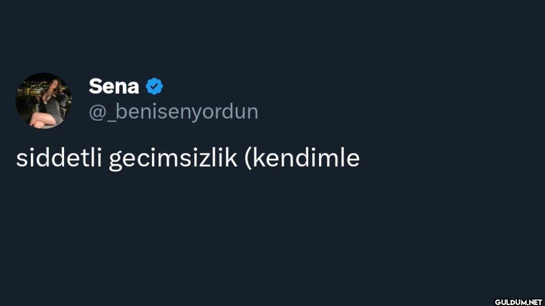 siddetli gecimsizlik (kendimle