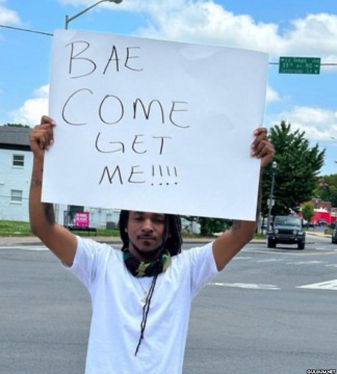 BAE COME GET ME!!!!