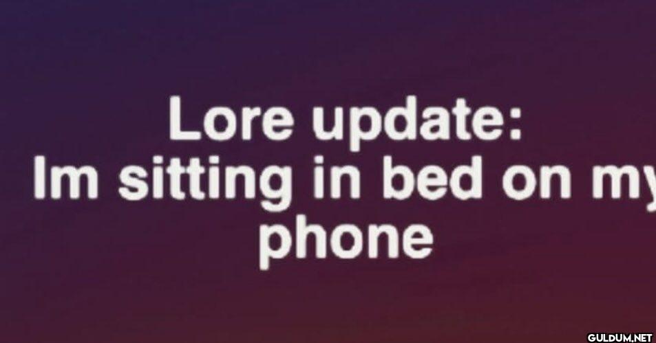 Lore update Im sitting in...