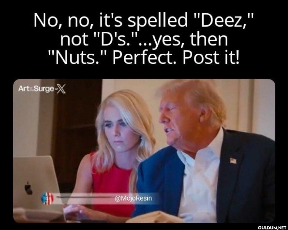 🤣🤣    No, no, it's spelled...