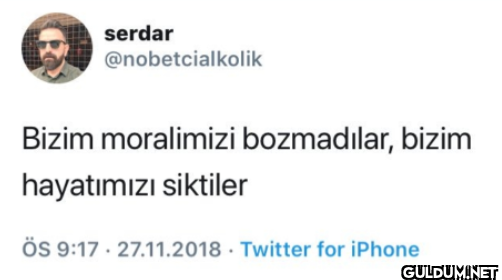 Bizim moralimizi...