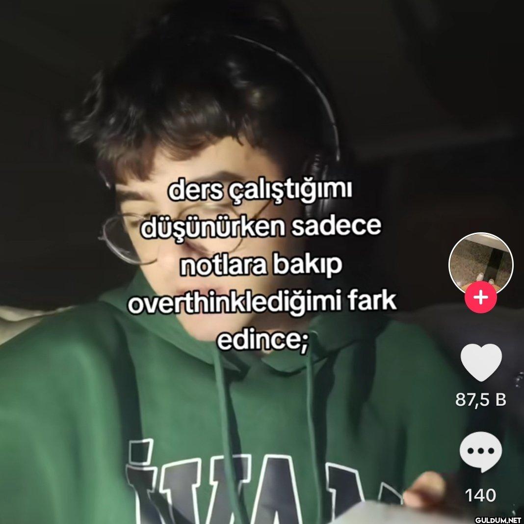 ders çalıştığımı...