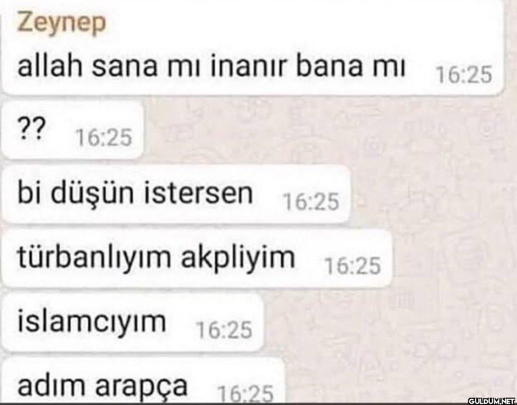 Zeynep allah sana mı...