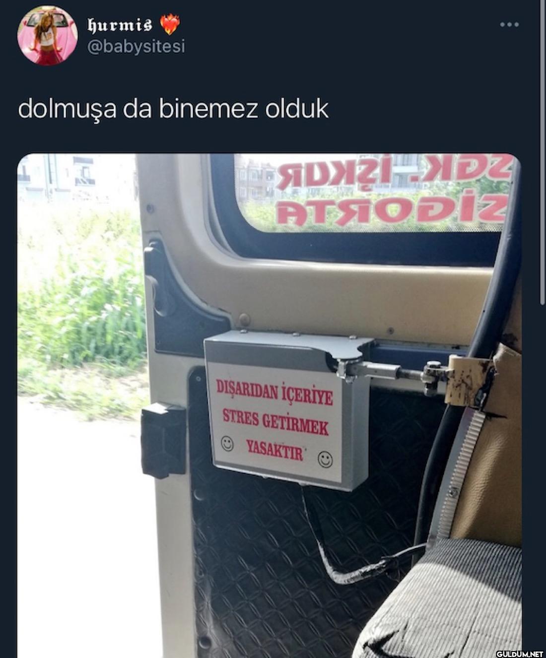 dolmuşa da binemez olduk...